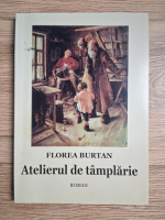 Florea Burtan - Atelierul de tamplarie