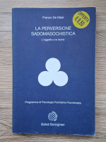 Franco De Masi - La perversione sadomasochistica. L'oggetto e le teorie