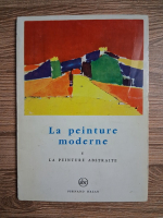 Frank Elgar - La peinture moderne, volumul 5. La peinture abstraite