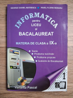 George-Daniel Mateescu - Informatica pentru liceu si bacalaureat. Materia de clasa a IX-a