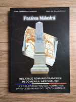 George Paul Sandachi - Pasarea Maiastra. Relatiile romano-franceze in domeniul aeronautic (editie bilingva)
