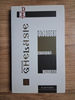 Ghelasie Gheorghe - Dialoguri, interviuri si convorbiri