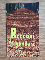 Gheorghe Ionescu - Radacini de ganduri