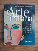 Gloria Fossi - L'arte italiana. Pittura scultura architettura dalle origini a oggi