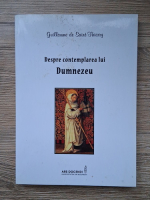 Guillaume de Saint Thierry - Despre contemplarea lui Dumnezeu
