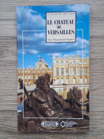 Anticariat: Guy Chaussinand Nogaret - La memoire des lieux. Le chateau de Versailles