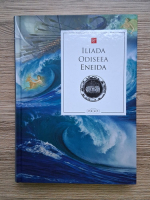 Homer, Vergiliu - Iliada, Odiseea, Eneida