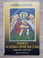 Anticariat: Ioan Golcea - Insertii in viziunea despre bine si rau