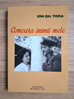 Ion Gh. Toma - Comoara inimii mele