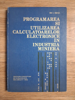 Ion I. Mirita - Programarea si utilizarea calculatoarelor electronice in indutria miniera