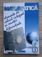 Anticariat: Irinel Radomir - Matematica. Elemente de calcul integral si ecuatii diferentiale