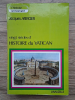 Jacques Mercier - Vingt siecles d'histoire du Vatican
