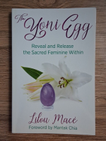 Lilou Mace - The Yoni Egg. Reveal and release the sacred feminine within