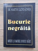 Anticariat: Martyn Lloyd Jones - Bucurie negraita. Botezul si darurile duhului sfant