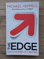 Anticariat: Michael Heppell - The edge. How the best get better