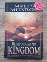 Myles Munroe - Rediscovering the kingdom. Ancient hope for our 21st century world