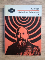 Nicolae Iorga - Sfaturi pe intunerec (volumul 1)