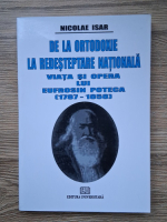 Anticariat: Nicolae Isar - De la ortodoxie la redesteptare nationala. Viata si opera lui Eurosin Poteca (1787-1858)