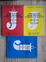 Note selective pentru pregatirea examenului de admitere si definitivat in avocatura (3 volume)