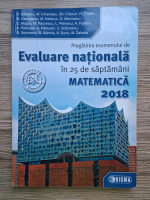O. Badescu - Pregatirea examenului de Evaluare nationala in 25 saptamani. Matematica 2018