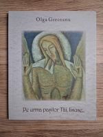 Olga Greceanu - Pe urma pasilor Tai, Iisuse