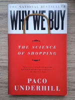 Anticariat: Paco Underhill - Whi we buy. The science o shopping