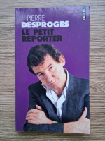 Pierre Desproges - Le petit reporter