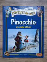 Povesti de aur. Pinocchio si multe altele