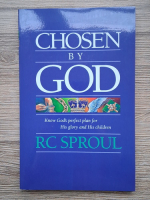 Anticariat: R. C. Sproul - Chosen by God