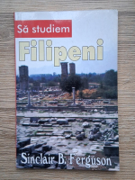 Anticariat: Sinclair B. Ferguson - Sa studiem Filipeni