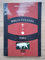 Sorin Ioan Boldea - Animale in Biblia Vulgata si Tora
