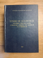 Studii de statistica. Lucrarile celei de-a sasea consfaruiri stiintifice de statistica 24-27 ianuarie 1968
