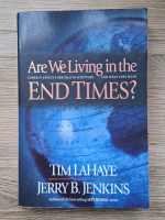 Tim Lahaye, Jerry B. Jenkins - Are we living int he End Times?