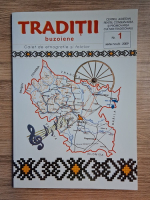 Traditii buzoiene. Caiet de etnografie si folclor