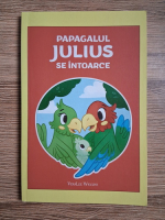 VeraLee Wiggins - Papagalul Julius se intoarce