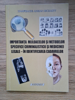 Zamfirachi Adrian Richartt - Importanta mijloacelor si metodelor specifice criminalisticii si medicinei legale-in identificarea cadavrelor