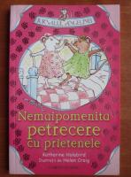 Katherine Holabird - Nemaipomenita perecere cu prietenele