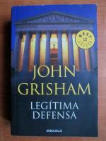 John Grisham - Legitima Defensa (in limba spaniola)