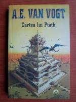 A. E. Van Vogt - Cartea lui Ptath