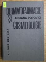 Adriana Popovici - Dermatofarmacie si cosmetologie