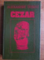 Alexandre Dumas - Cezar (coperti cartonate)