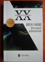 Ben Okri - Drumul infometat