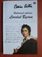 Anticariat: Corina Cristea - Solitarul solidar. Lordul Byron