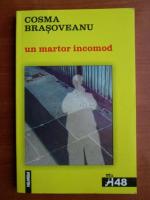 Cosma Brasoveanu - Un martor incomod