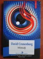 Anticariat: David Cronenberg - Mistuiti