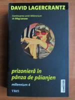 Anticariat: David Lagercrantz - Prizoniera in panza de paianjen. Millenium 4