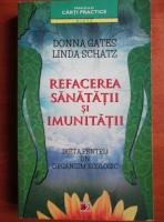 Donna Gates - Refacerea sanatatii si imunitatii. Dieta pentru un organism ecologic