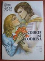 Anticariat: Elena Zafira Zanfir - Codrin si Codrina