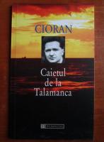 Anticariat: Emil Cioran - Caietul de la Talamanca