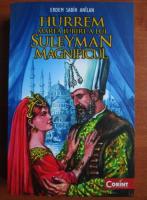 Erdem Sabih Anilan - Hurrem marea iubire a lui Suleyman Magnificul